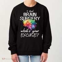 Had Brain Surgery Excuse Brain Surgery Survivor Gift Women's Sweatshirt thumb 0