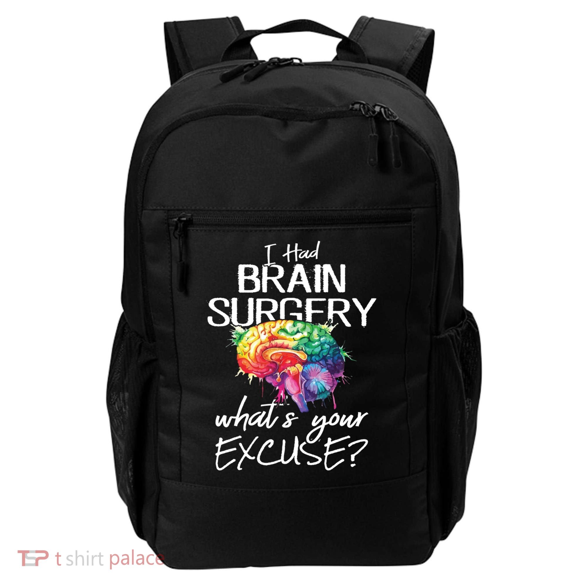 Had Brain Surgery Excuse Brain Surgery Survivor Gift Backpack