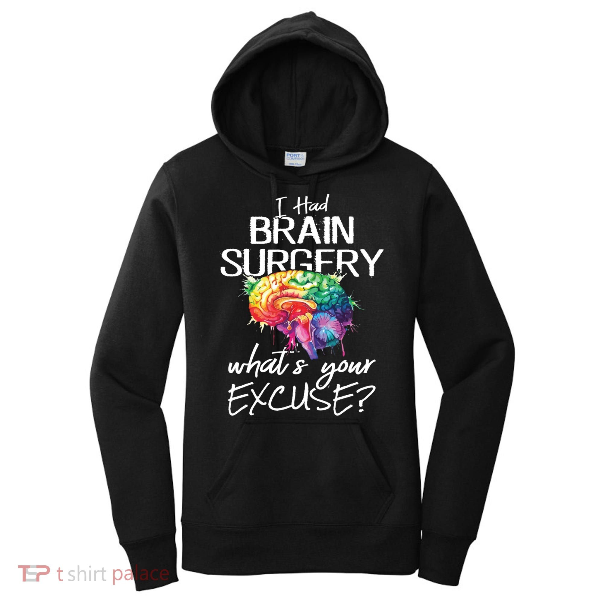 Had Brain Surgery Excuse Brain Surgery Survivor Gift Women's Hoodie