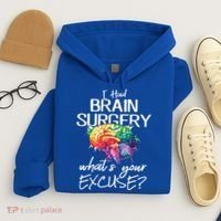 Had Brain Surgery Excuse Brain Surgery Survivor Gift Hoodie thumb 4