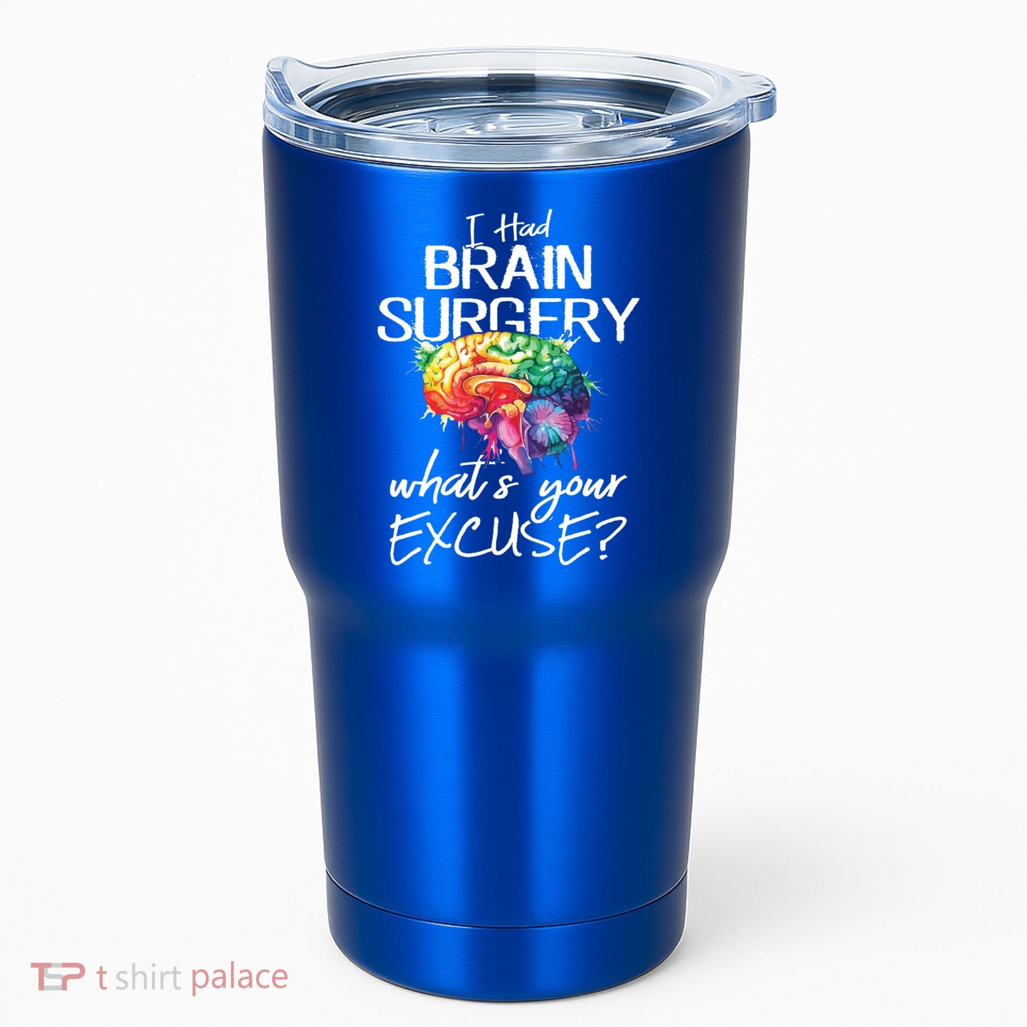 Had Brain Surgery Excuse Brain Surgery Survivor Gift Tumbler