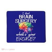 Had Brain Surgery Excuse Brain Surgery Survivor Gift Mousepad thumb 0