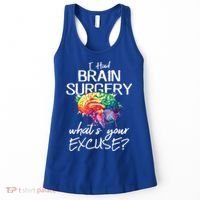 Had Brain Surgery Excuse Brain Surgery Survivor Gift Women's Tank Top thumb 0