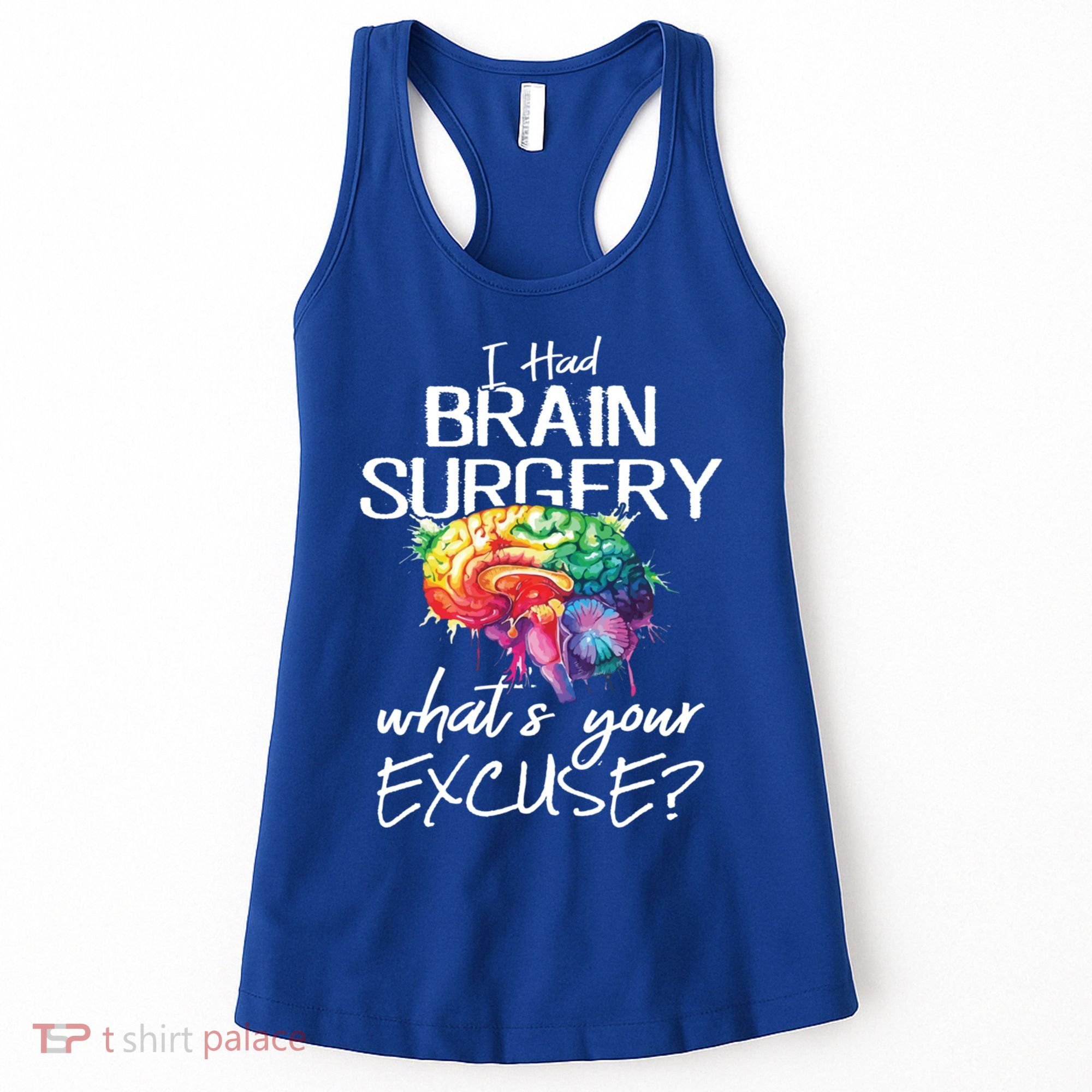Had Brain Surgery Excuse Brain Surgery Survivor Gift Women's Tank Top