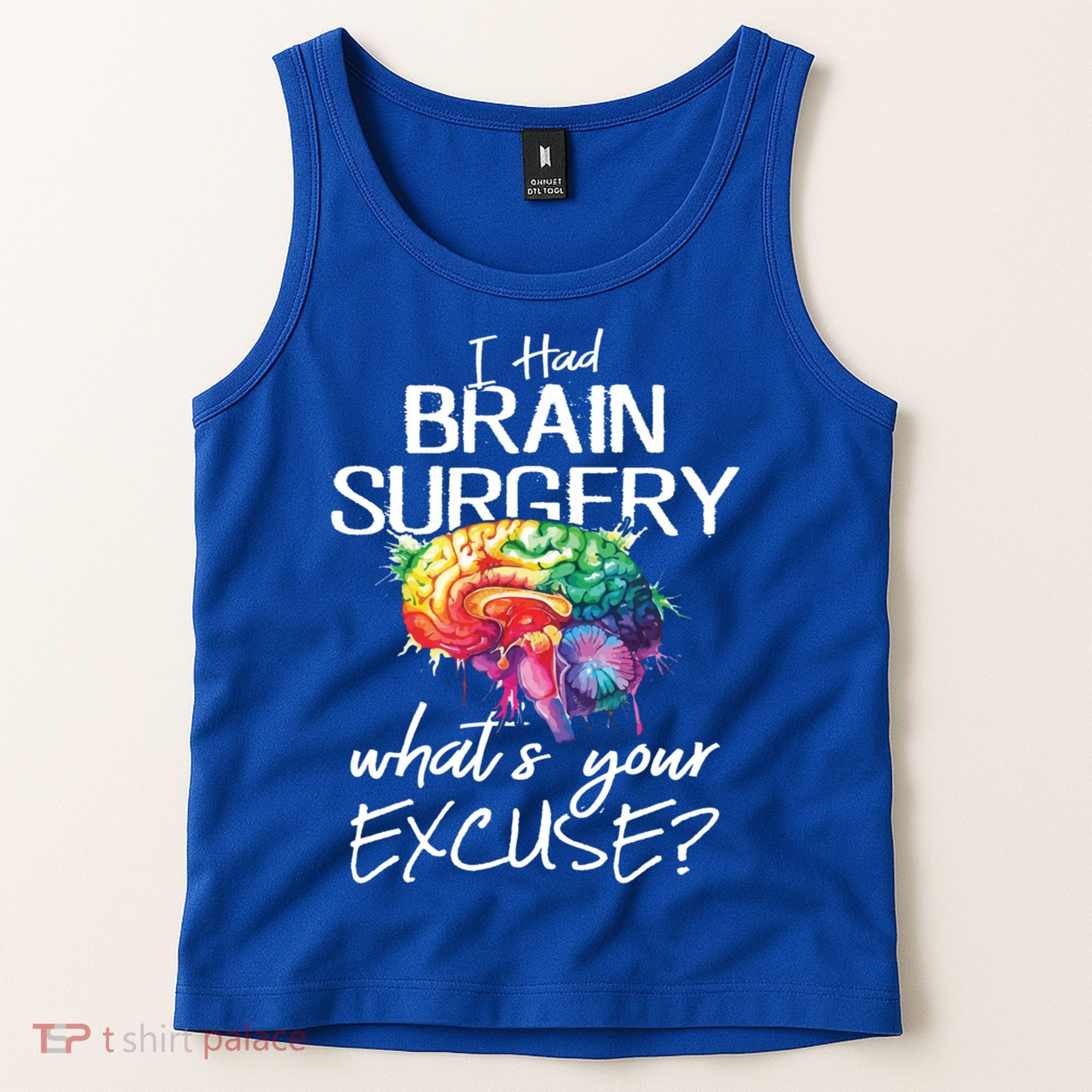 Had Brain Surgery Excuse Brain Surgery Survivor Gift Tank Top