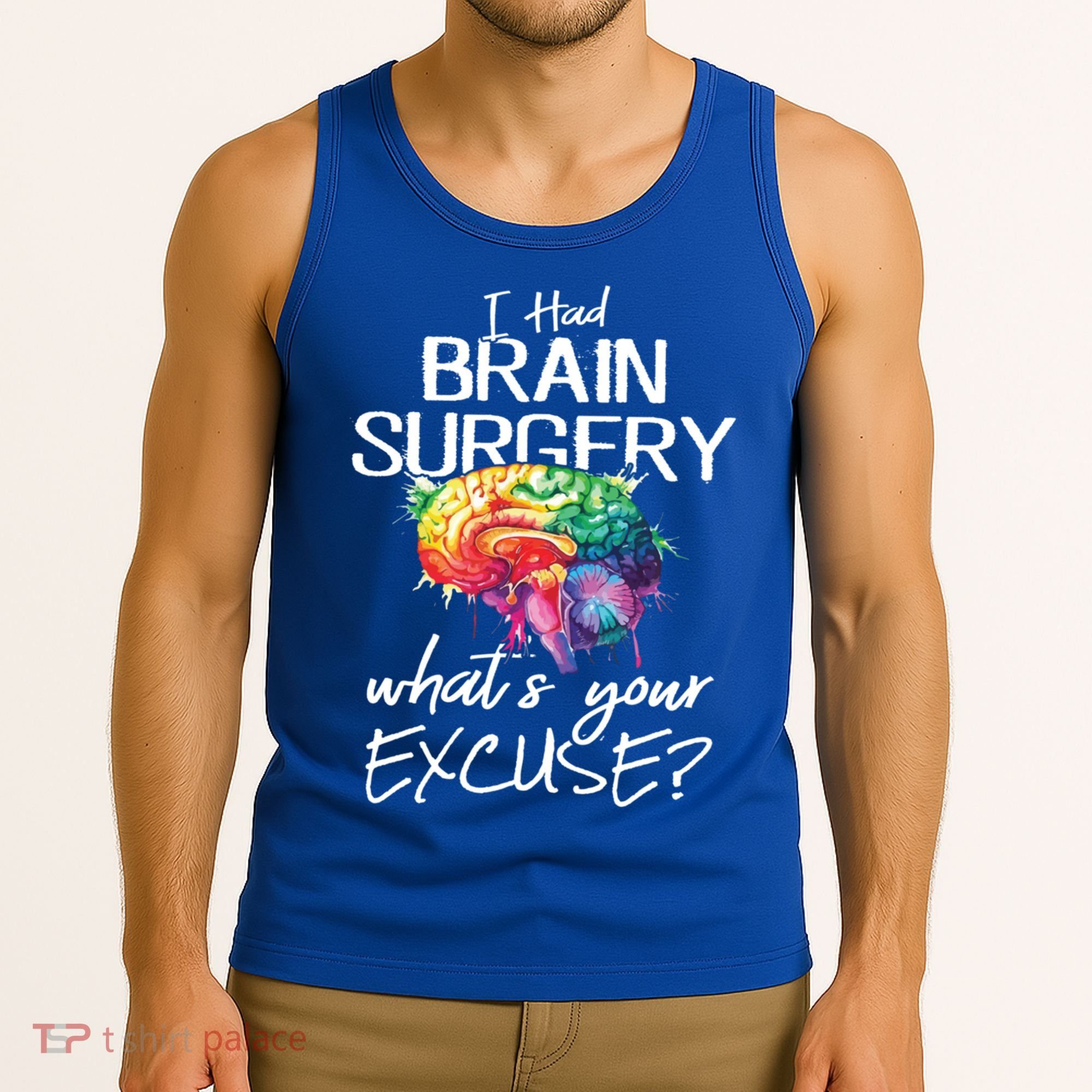 Had Brain Surgery Excuse Brain Surgery Survivor Gift Tank Top