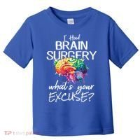Had Brain Surgery Excuse Brain Surgery Survivor Gift Toddler T-Shirt thumb 0