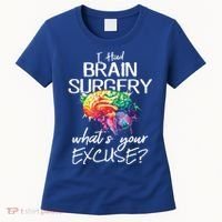 Had Brain Surgery Excuse Brain Surgery Survivor Gift Women's T-Shirt thumb 0