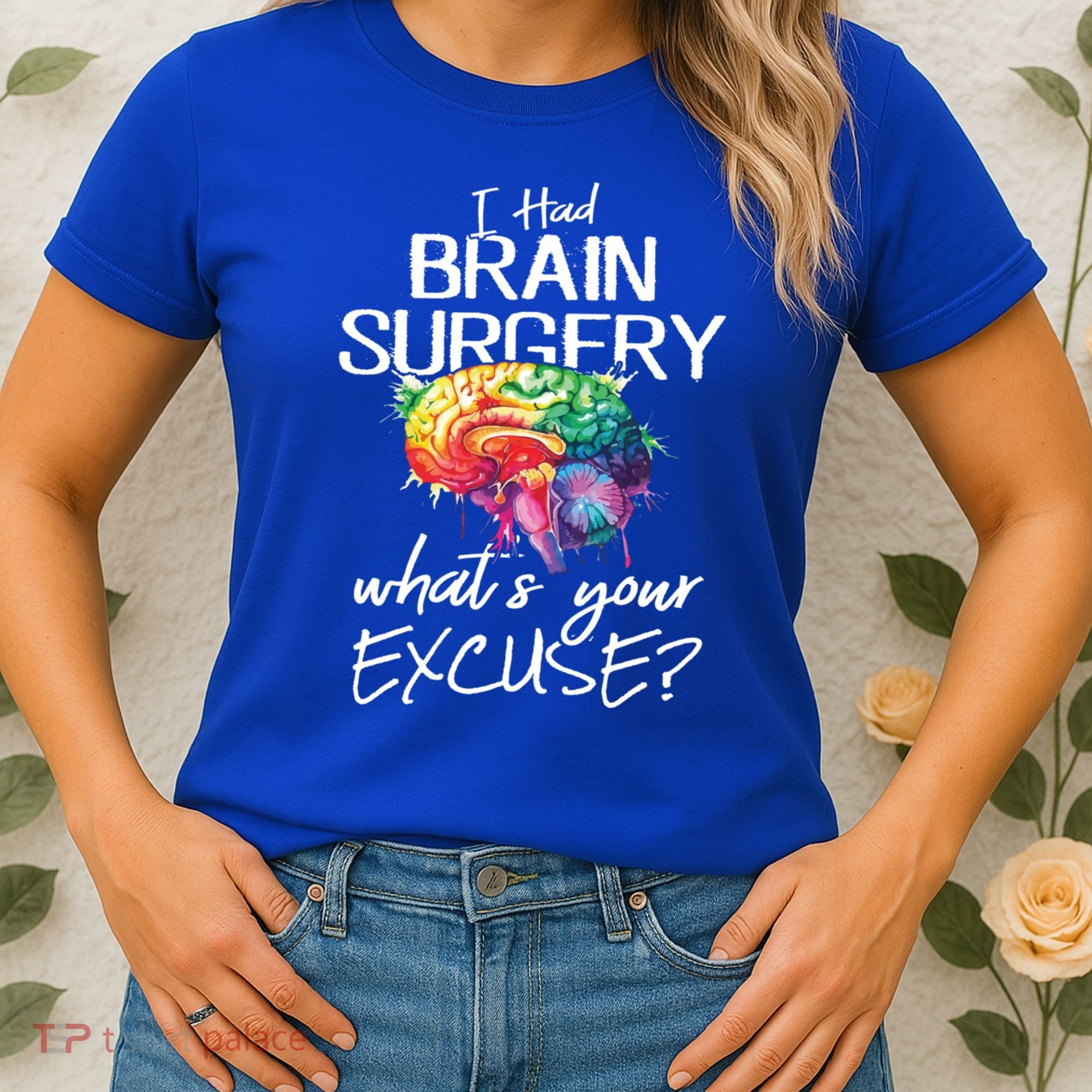 Had Brain Surgery Excuse Brain Surgery Survivor Gift Women's T-Shirt