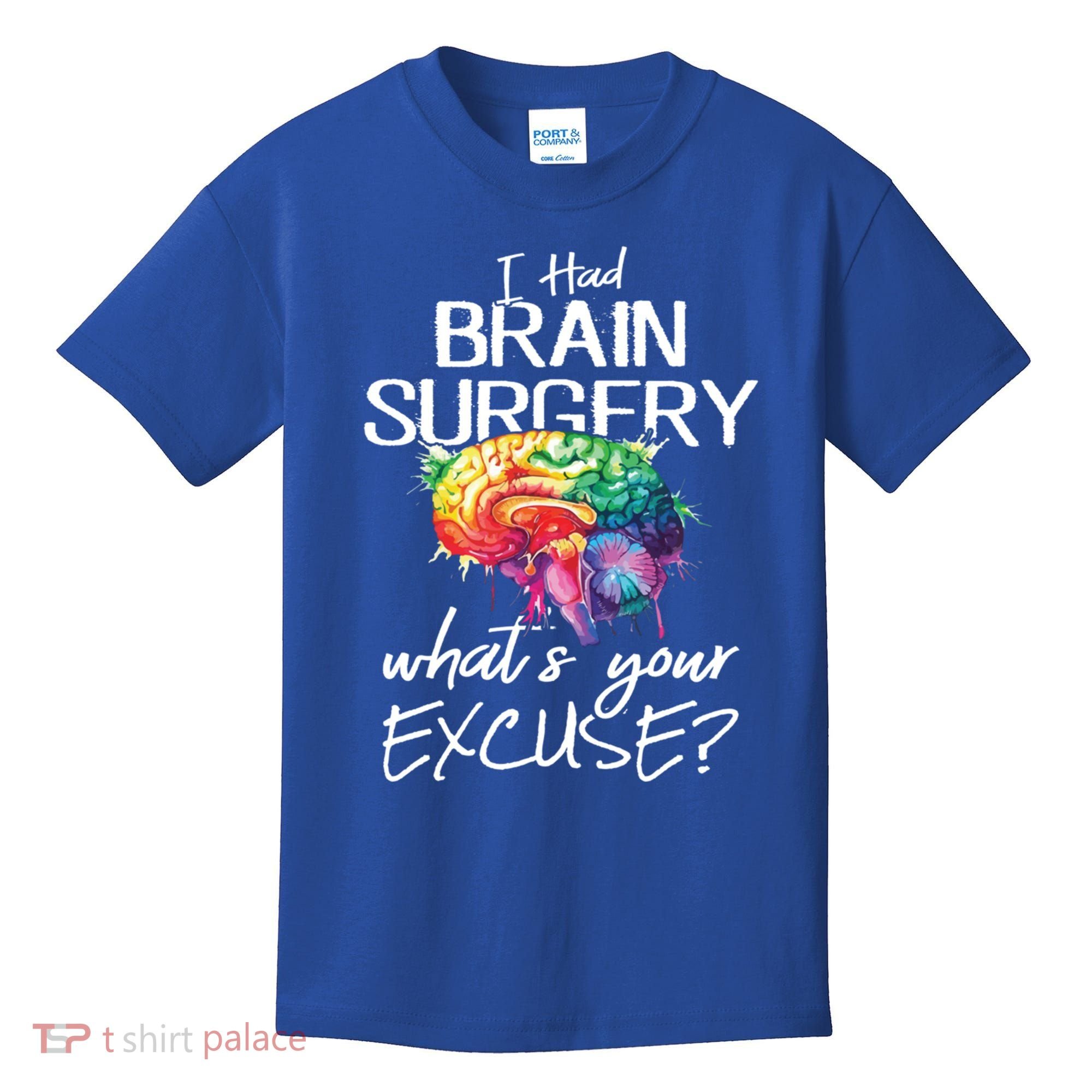 Had Brain Surgery Excuse Brain Surgery Survivor Gift Kids T-Shirt