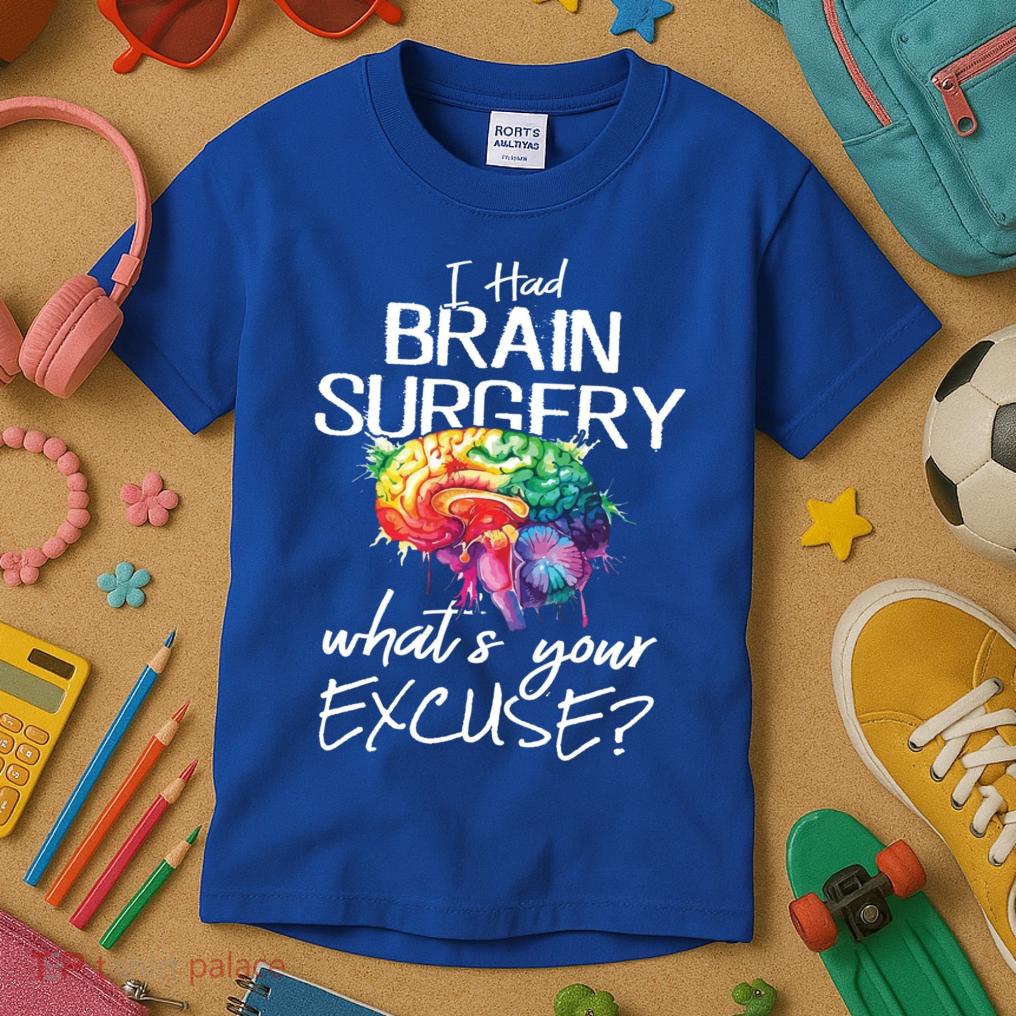 Had Brain Surgery Excuse Brain Surgery Survivor Gift Kids T-Shirt