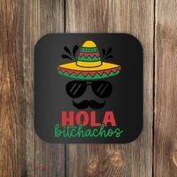Hola Bitchachos Sombrero Sunglasses And Mustache Cinco De Mayo Mexico Vacation Coaster thumb 0