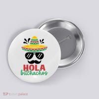 Hola Bitchachos Sombrero Sunglasses And Mustache Cinco De Mayo Mexico Vacation Button thumb 0