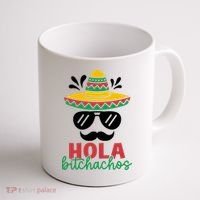 Hola Bitchachos Sombrero Sunglasses And Mustache Cinco De Mayo Mexico Vacation Coffee Mug thumb 1