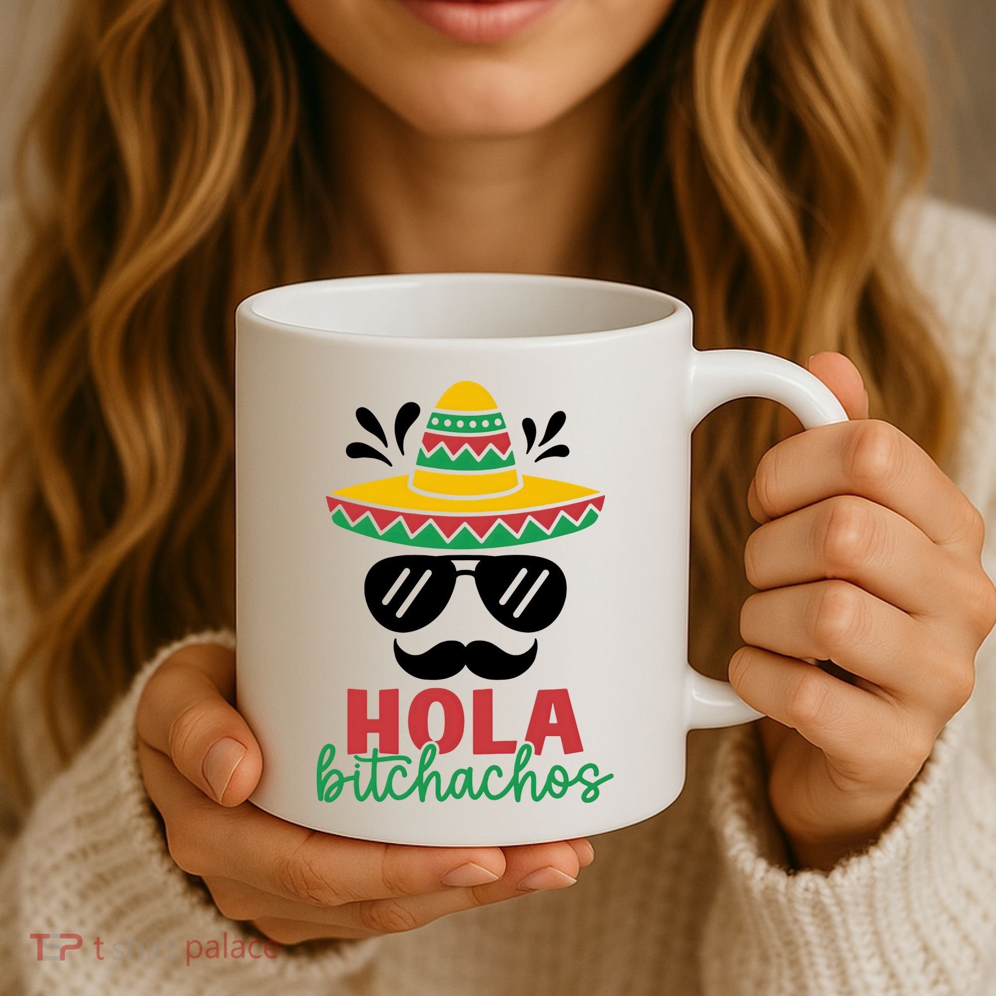 Hola Bitchachos Sombrero Sunglasses And Mustache Cinco De Mayo Mexico Vacation Coffee Mug