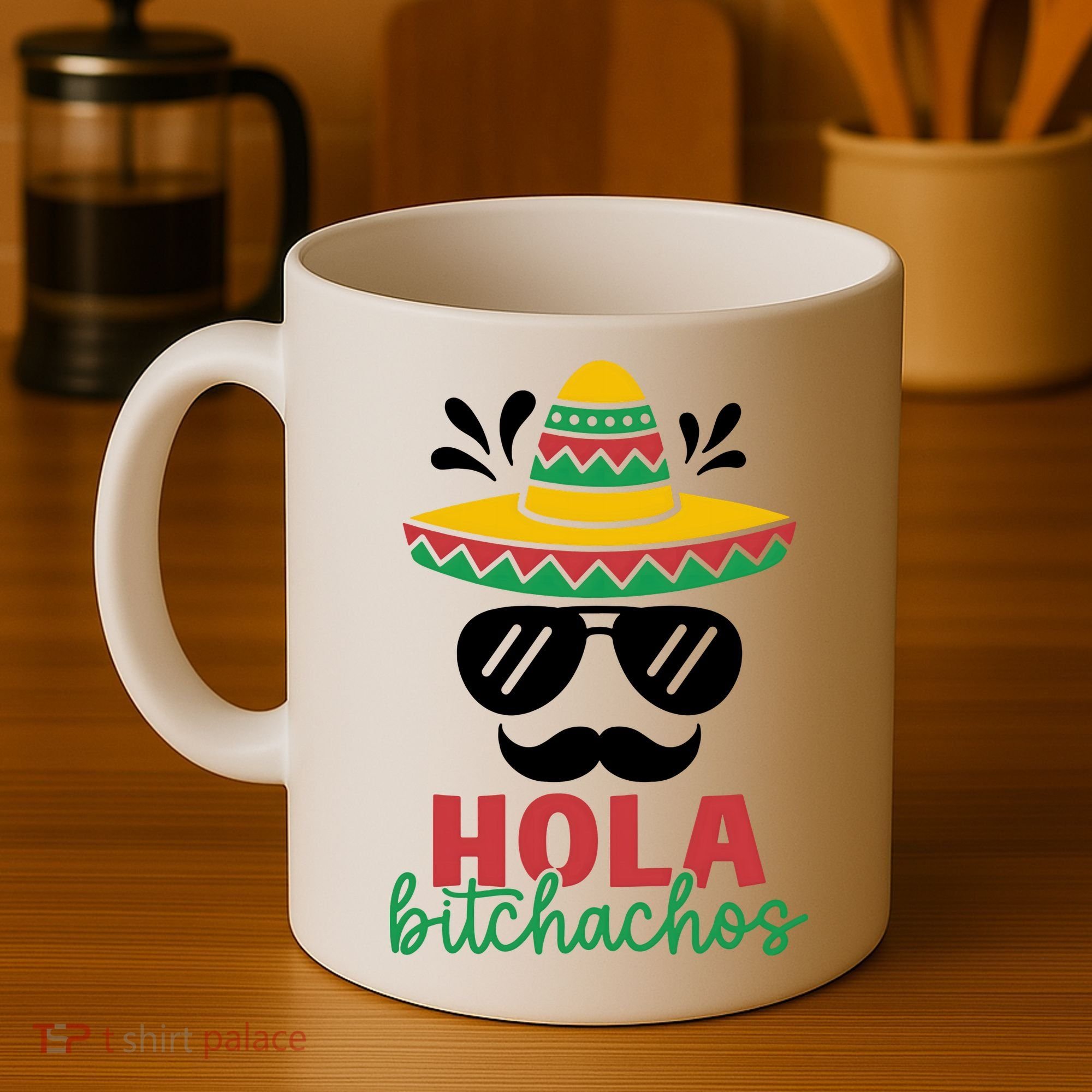 Hola Bitchachos Sombrero Sunglasses And Mustache Cinco De Mayo Mexico Vacation Coffee Mug