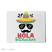 Hola Bitchachos Sombrero Sunglasses And Mustache Cinco De Mayo Mexico Vacation Mousepad thumb 0