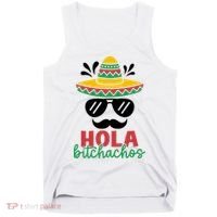 Hola Bitchachos Sombrero Sunglasses And Mustache Cinco De Mayo Mexico Vacation Tank Top thumb 0