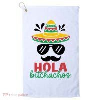 Hola Bitchachos Sombrero Sunglasses And Mustache Cinco De Mayo Mexico Vacation Golf Towel thumb 0