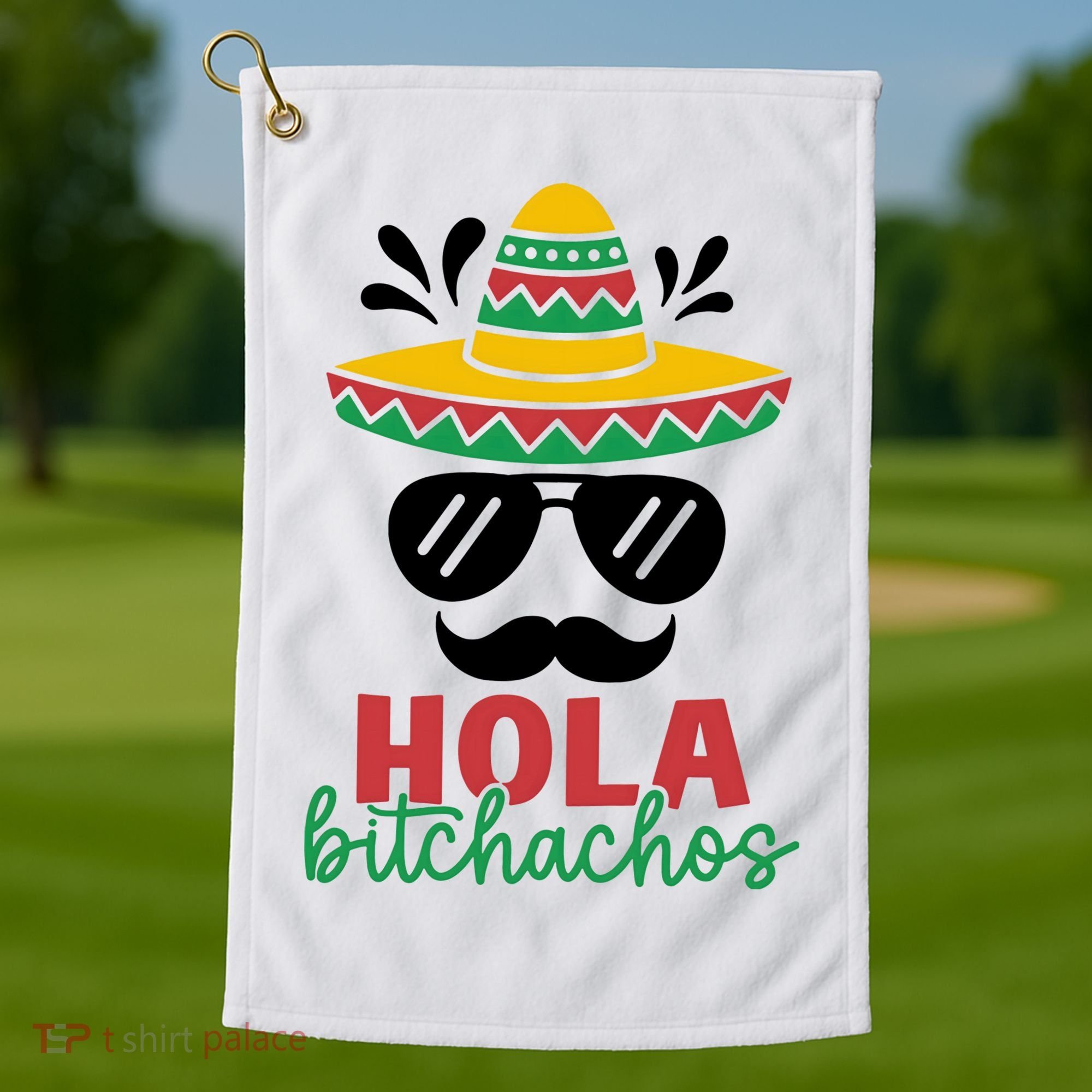 Hola Bitchachos Sombrero Sunglasses And Mustache Cinco De Mayo Mexico Vacation Golf Towel