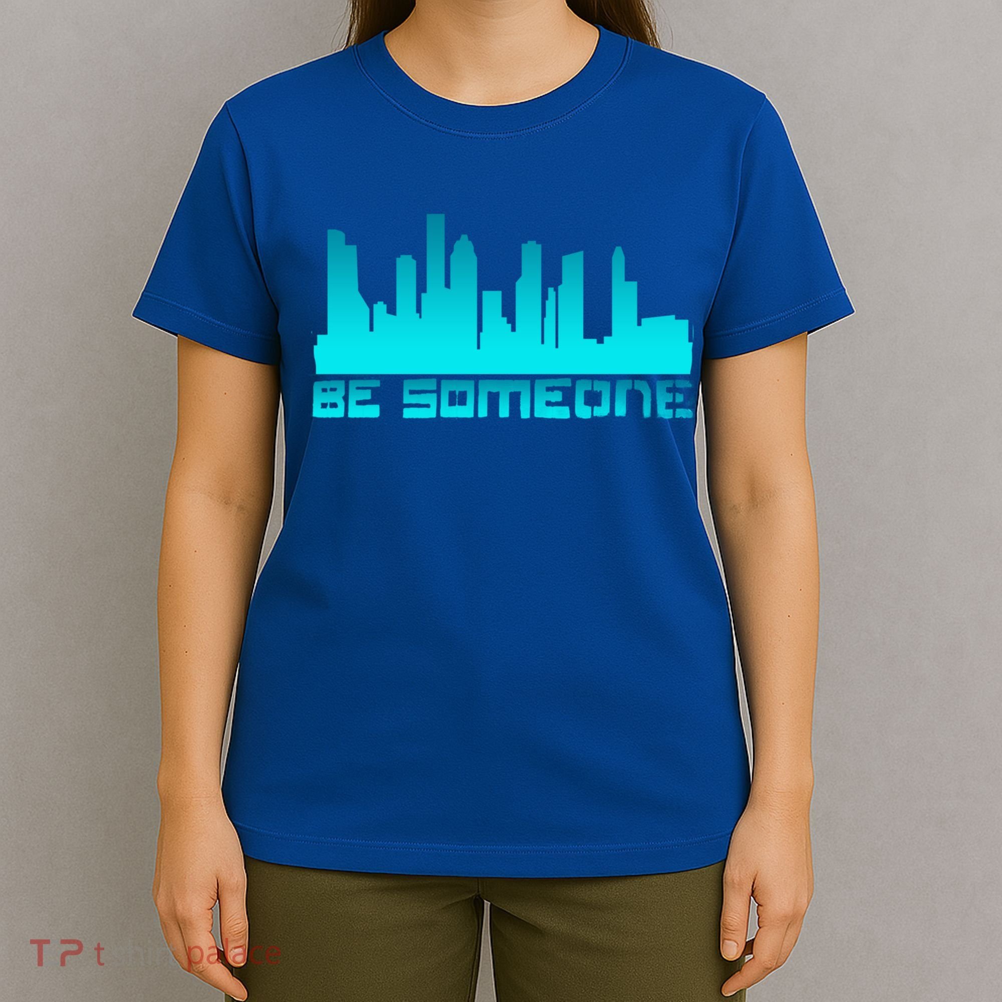 Houston Be Someone Bridge Houston Skyline Hgifttown Be Someone Gift T-Shirt
