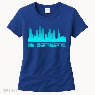 Houston Be Someone Bridge Houston Skyline Hgifttown Be Someone Gift Women's T-Shirt