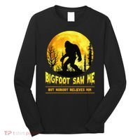 Halloween Bigfoot Saw Me Nobody Believes Him Funny Long Sleeve Shirt thumb 0