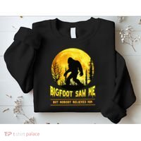 Halloween Bigfoot Saw Me Nobody Believes Him Funny Sweatshirt thumb 2