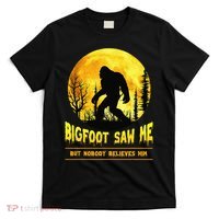 Halloween Bigfoot Saw Me Nobody Believes Him Funny T-Shirt thumb 0