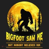 Halloween Bigfoot Saw Me Nobody Believes Him Funny Tumbler thumb 3