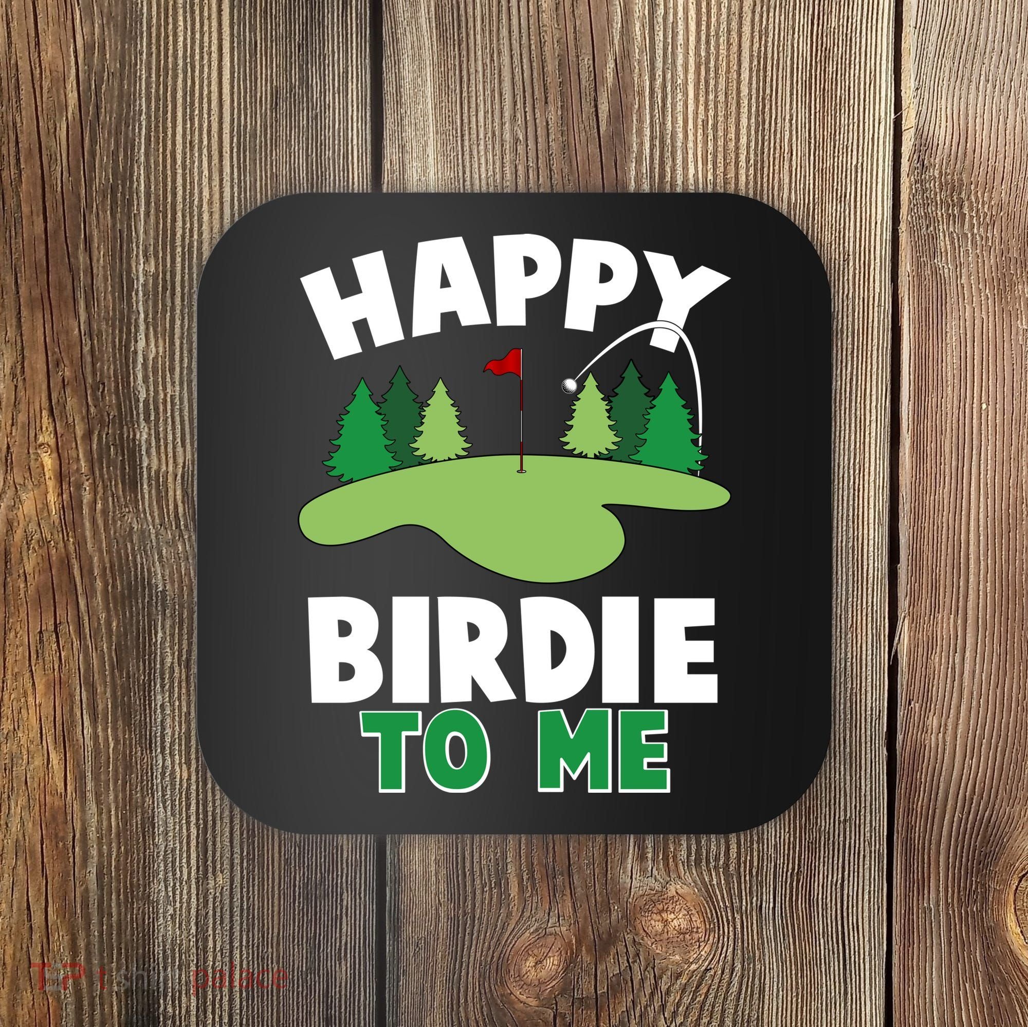 Happy Birdie To Me Golfing Coaster