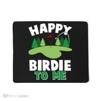 Happy Birdie To Me Golfing Mousepad thumb 0