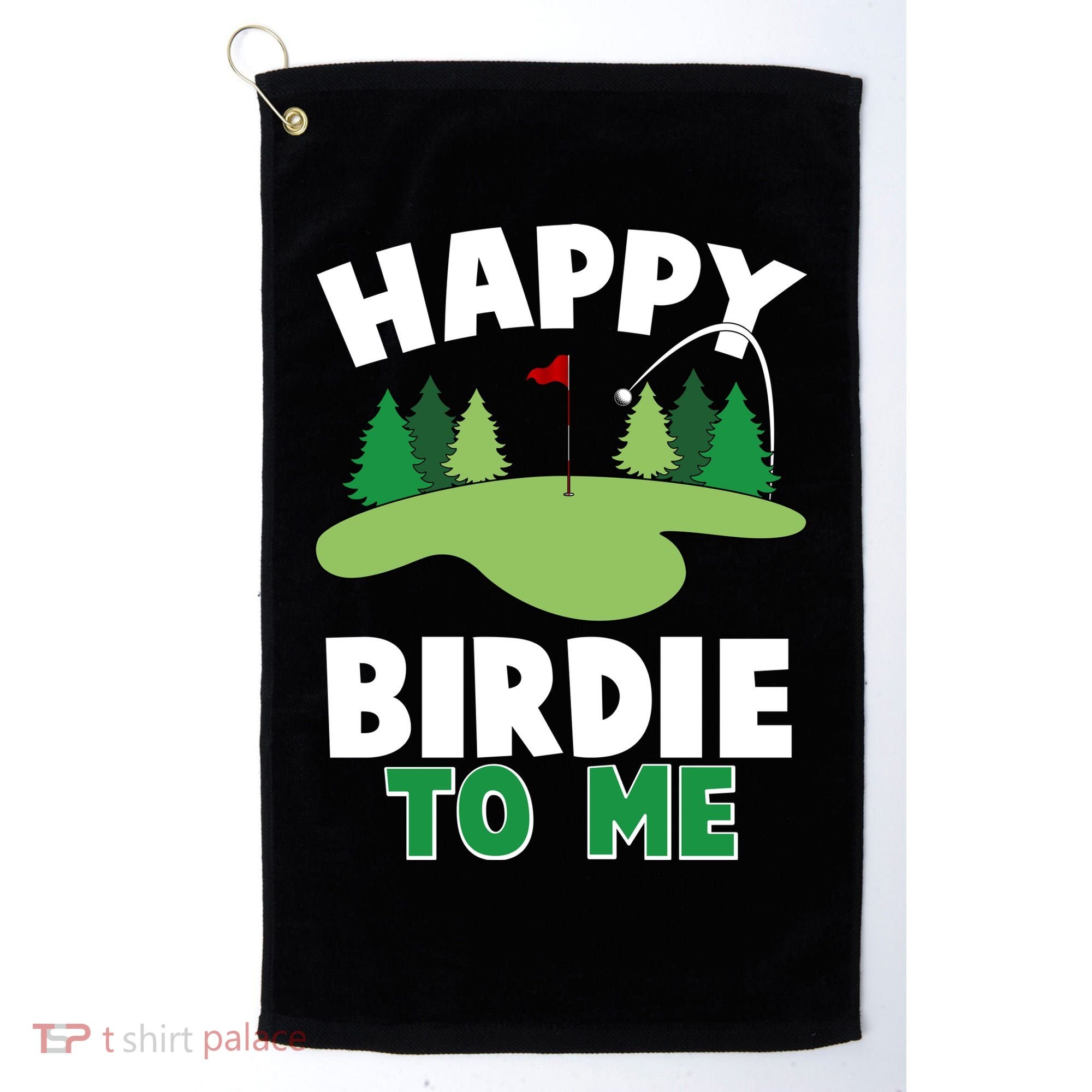 Happy Birdie To Me Golfing Golf Towel
