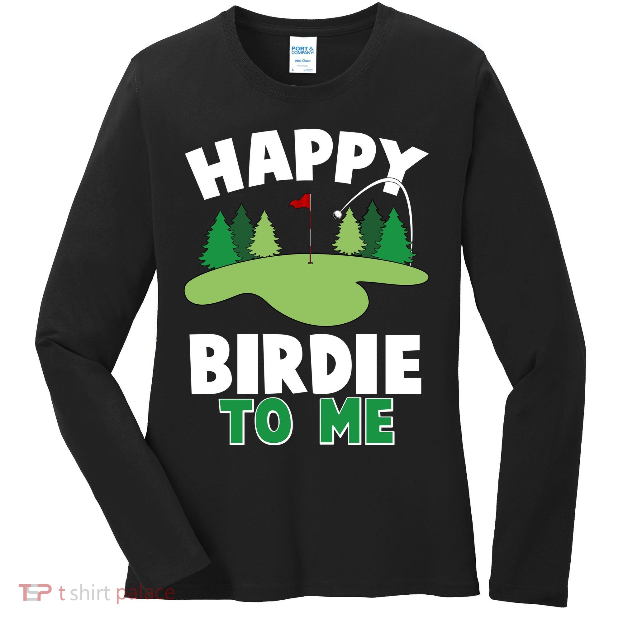 Happy Birdie To Me Golfing Women's Long Sleeve Shirt