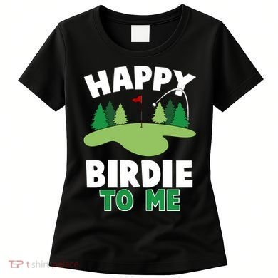 Happy Birdie To Me Golfing Women's T-Shirt