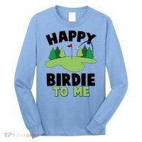Happy Birdie To Me Golfing Long Sleeve Shirt thumb 0