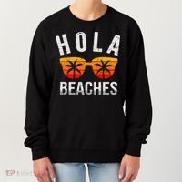 Hola Beaches Tank Top Funny Beach Vacation Shirt Summer Women's Sweatshirt thumb 0