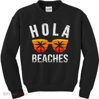 Hola Beaches Tank Top Funny Beach Vacation Shirt Summer Kids Sweatshirt thumb 0