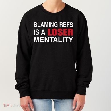 How Bout Those Chief Blaming Refs Is A Loser Mentality Women's Sweatshirt