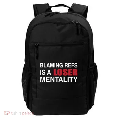 How Bout Those Chief Blaming Refs Is A Loser Mentality Backpack