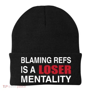 How Bout Those Chief Blaming Refs Is A Loser Mentality Beanie