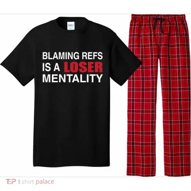 How Bout Those Chief Blaming Refs Is A Loser Mentality Pajama Set
