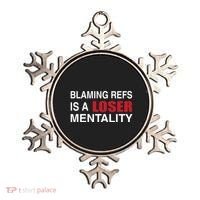 How Bout Those Chief Blaming Refs Is A Loser Mentality Ornament thumb 0
