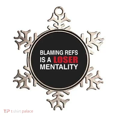 How Bout Those Chief Blaming Refs Is A Loser Mentality Ornament