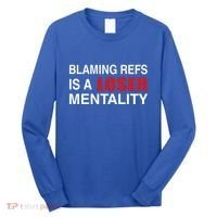 How Bout Those Chief Blaming Refs Is A Loser Mentality Long Sleeve Shirt thumb 0
