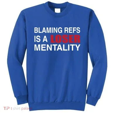 How Bout Those Chief Blaming Refs Is A Loser Mentality Sweatshirt