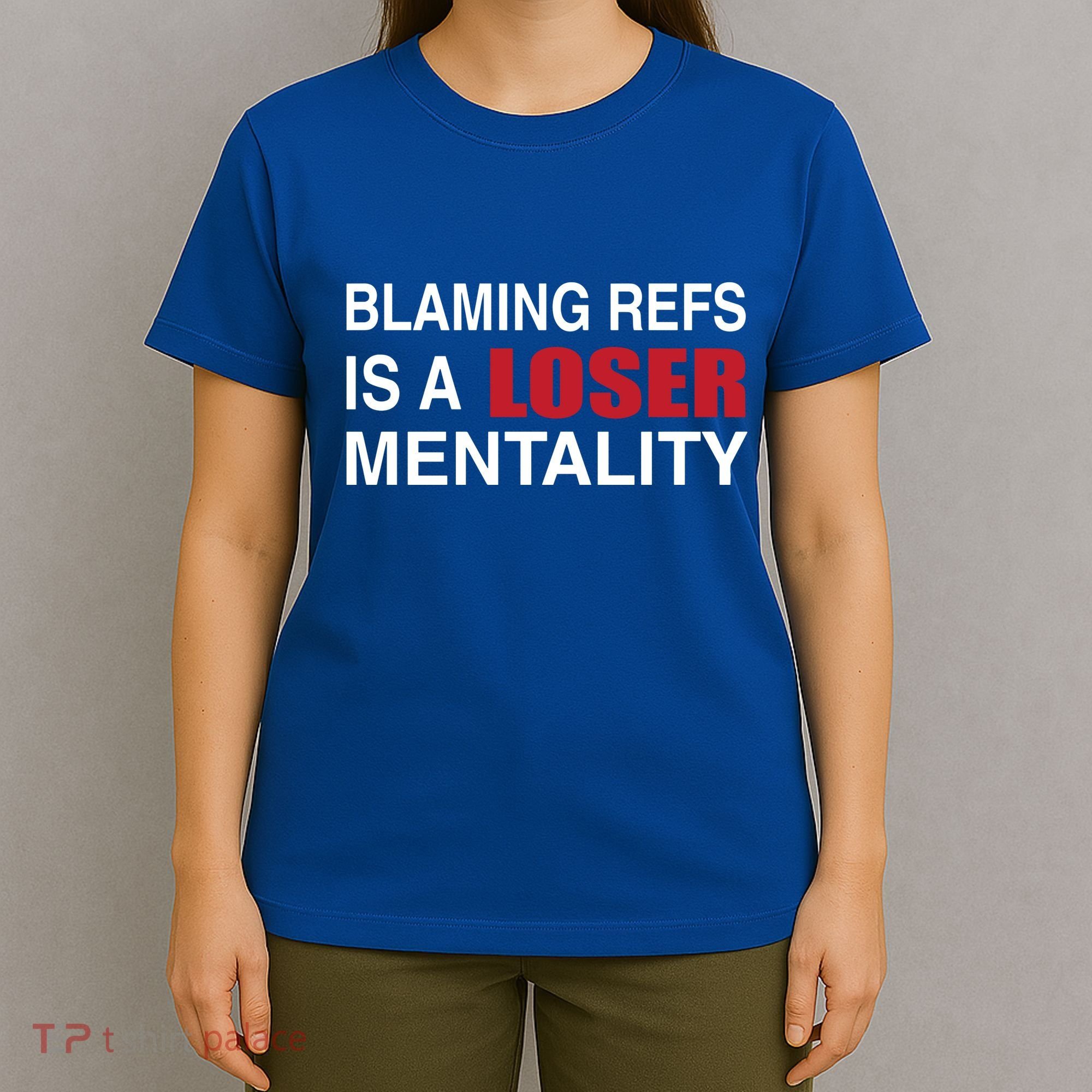 How Bout Those Chief Blaming Refs Is A Loser Mentality T-Shirt