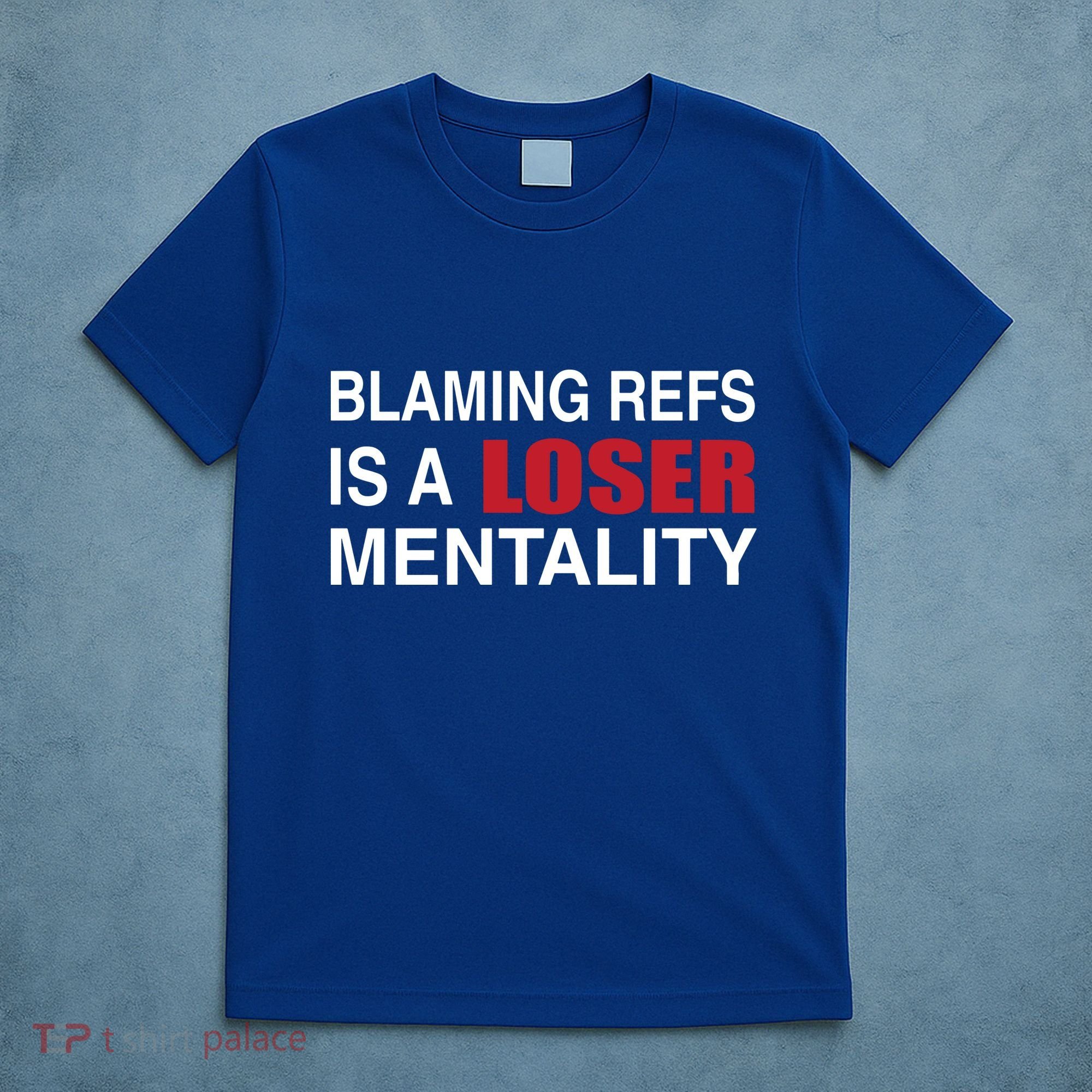 How Bout Those Chief Blaming Refs Is A Loser Mentality T-Shirt