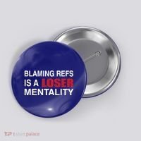 How Bout Those Chief Blaming Refs Is A Loser Mentality Button thumb 0