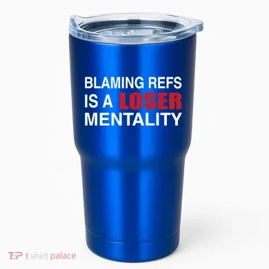 How Bout Those Chief Blaming Refs Is A Loser Mentality Tumbler